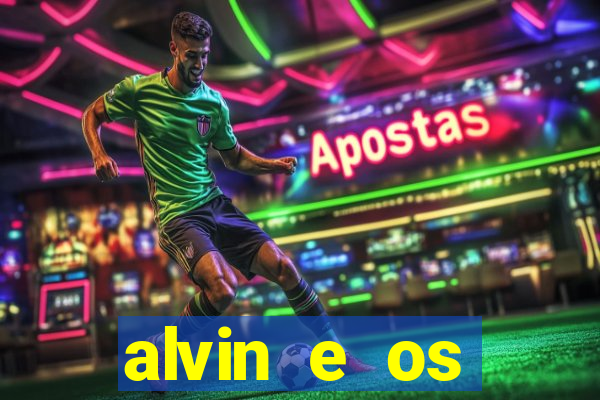 alvin e os esquilos 3 filme completo dublado mega filmes